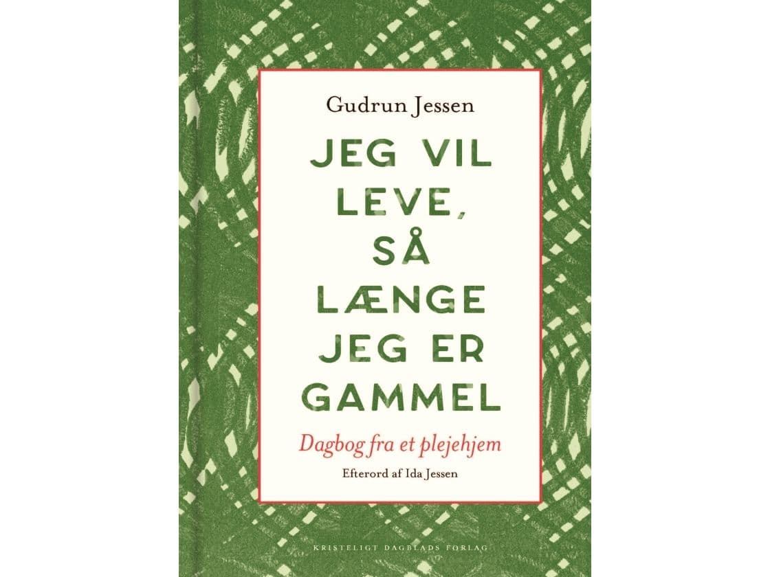 Jeg vil leve, så længe jeg er gammel | Gudrun Jessen | Språk: Dansk