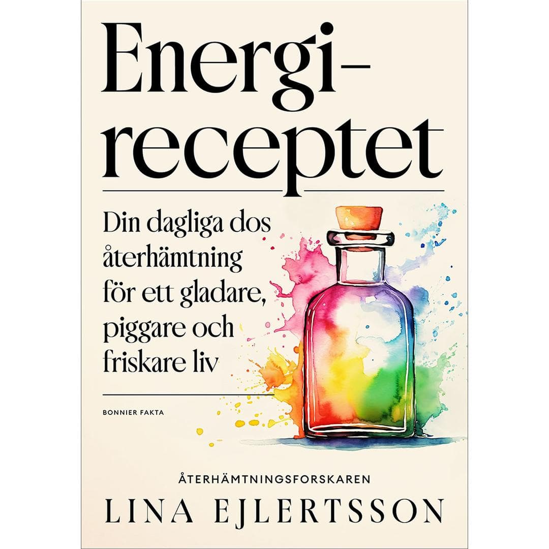 BONNIER - Energireceptet : din dagliga dos återhämtning för ett glada