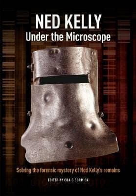 Ned Kelly - Under the Microscope