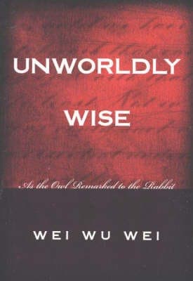 Unworldly Wise - As the Owl Remarked to the Rabbit