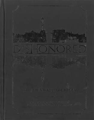 Dishonored: The Dunwall Archives