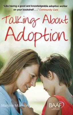 Talking About Adoption to Your Adopted Child - A Guide for Parents