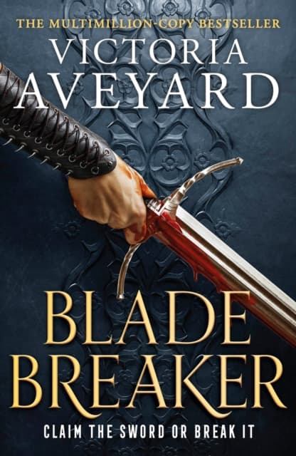 Blade Breaker: The brand new fantasy masterpiece from the Sunday Times bestselling author of RED QUEEN